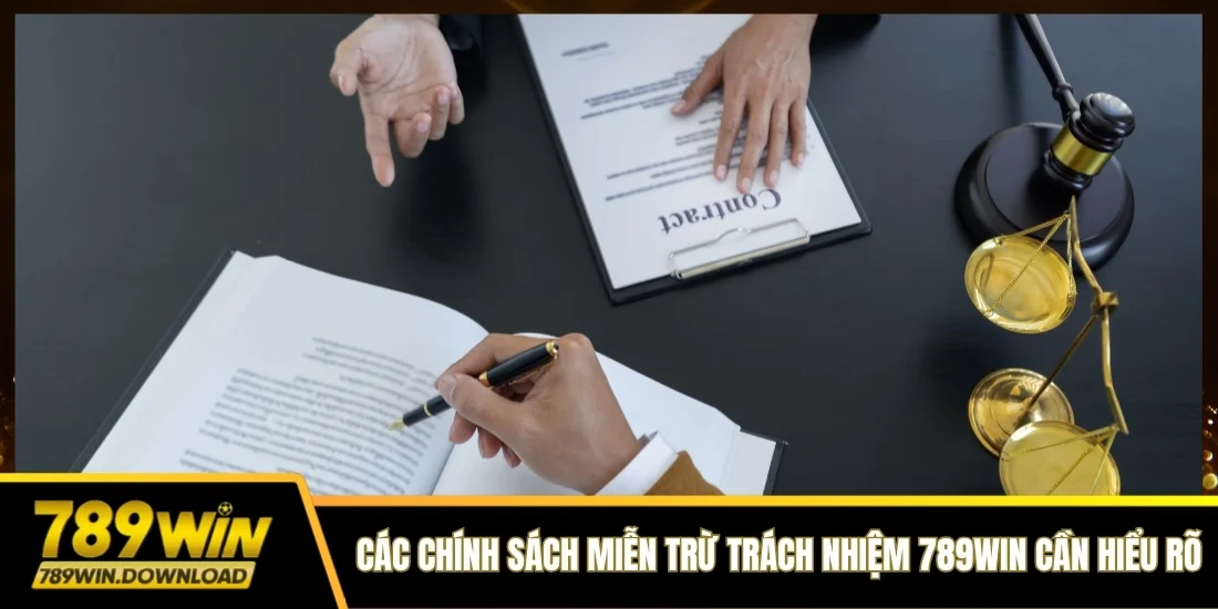 Các chính sách miễn trừ trách nhiệm 789win cần hiểu rõ