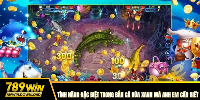 Các tính năng đặc biệt trong Bắn Cá Rùa Xanh mà anh em cần biết