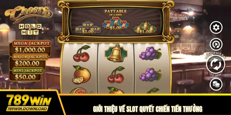 Giới thiệu về slot Quyết Chiến Tiền Thưởng