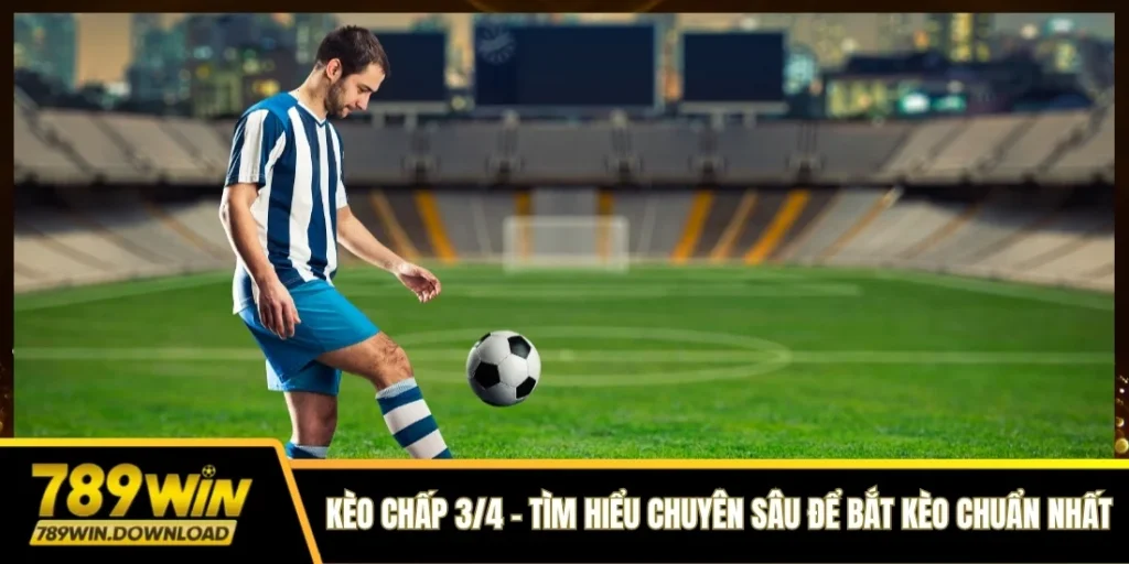 Kèo chấp 3-4 789win